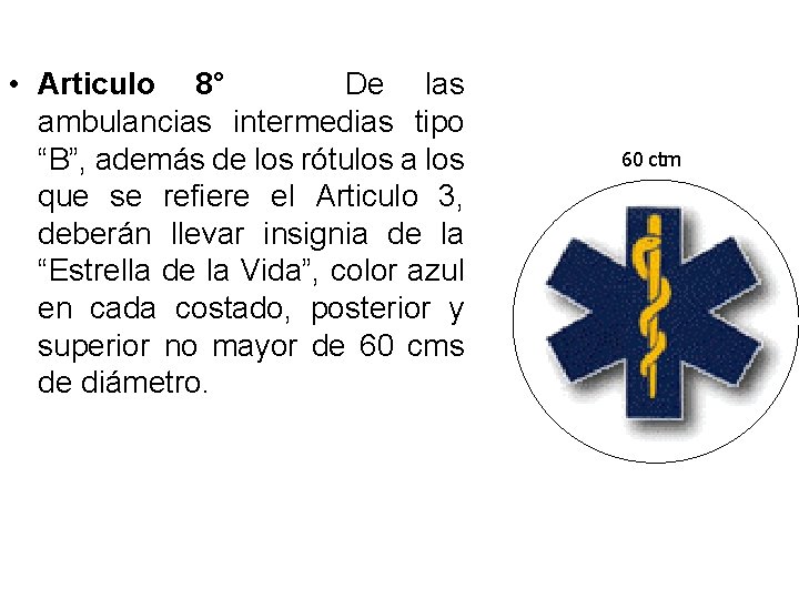  • Articulo 8° De las ambulancias intermedias tipo “B”, además de los rótulos