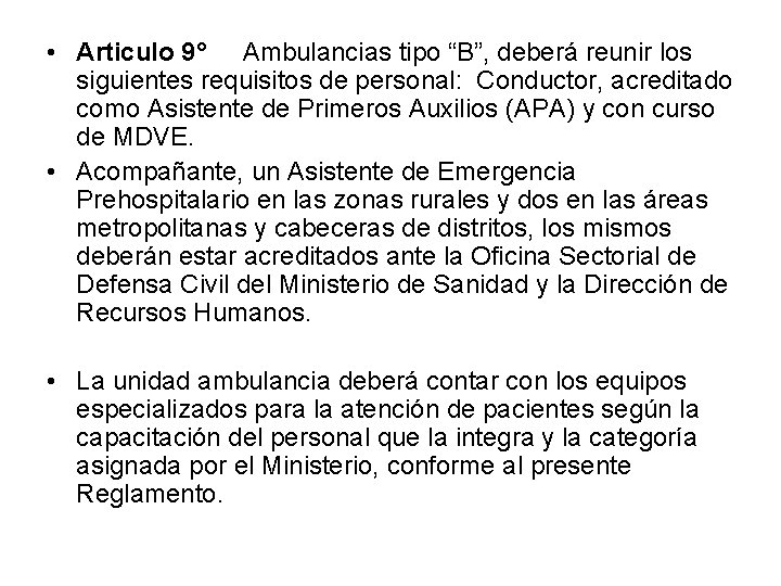  • Articulo 9° Ambulancias tipo “B”, deberá reunir los siguientes requisitos de personal: