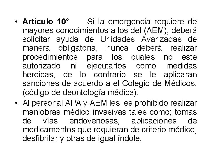  • Articulo 10° Si la emergencia requiere de mayores conocimientos a los del