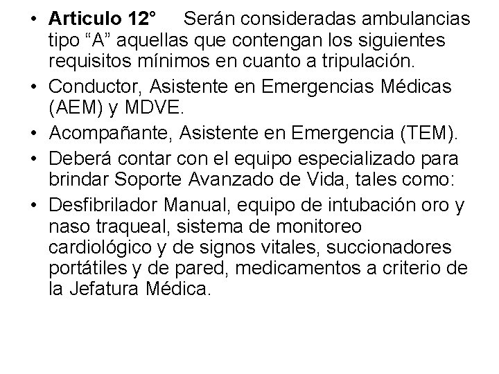  • Articulo 12° Serán consideradas ambulancias tipo “A” aquellas que contengan los siguientes