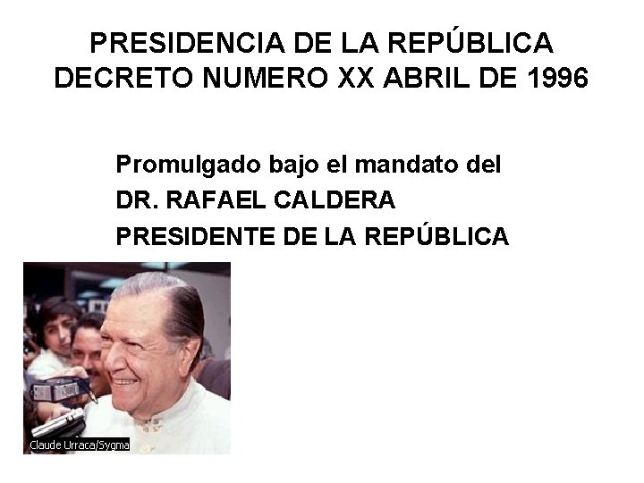 PRESIDENCIA DE LA REPÚBLICA DECRETO NUMERO XX ABRIL DE 1996 Promulgado bajo el mandato