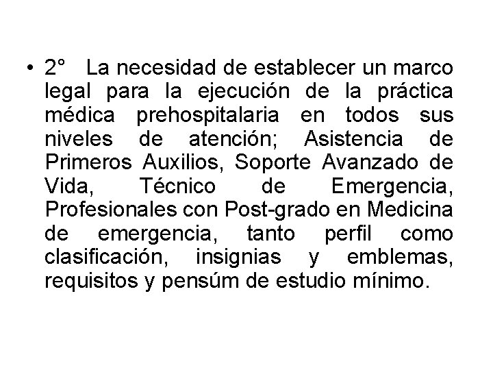  • 2° La necesidad de establecer un marco legal para la ejecución de