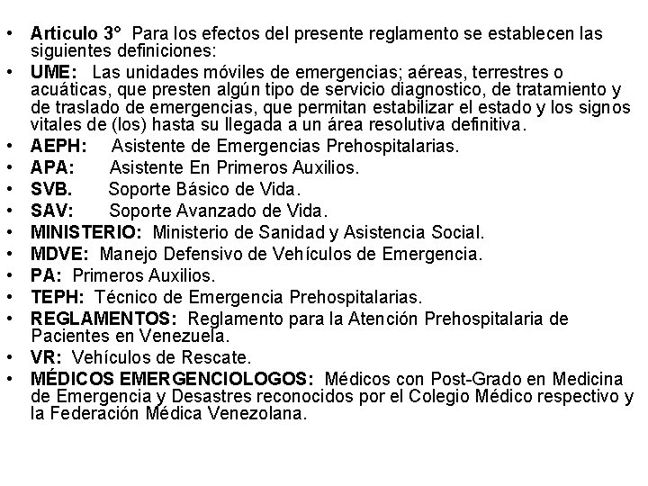  • Articulo 3° Para los efectos del presente reglamento se establecen las siguientes