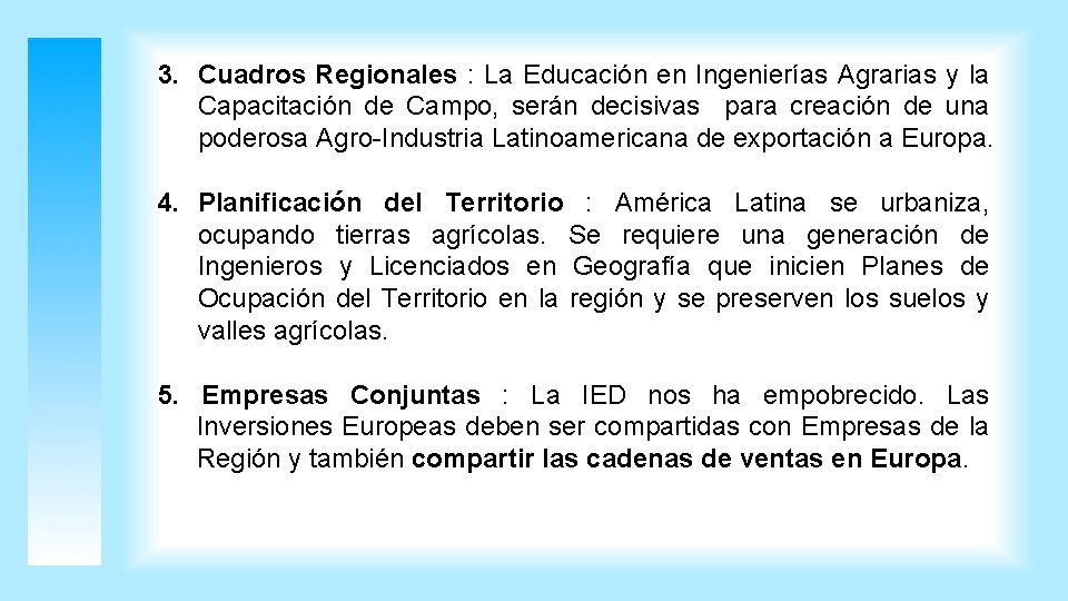 3. Cuadros Regionales : La Educación en Ingenierías Agrarias y la Capacitación de Campo,