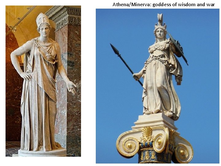 Athena/Minerva: goddess of wisdom and war 