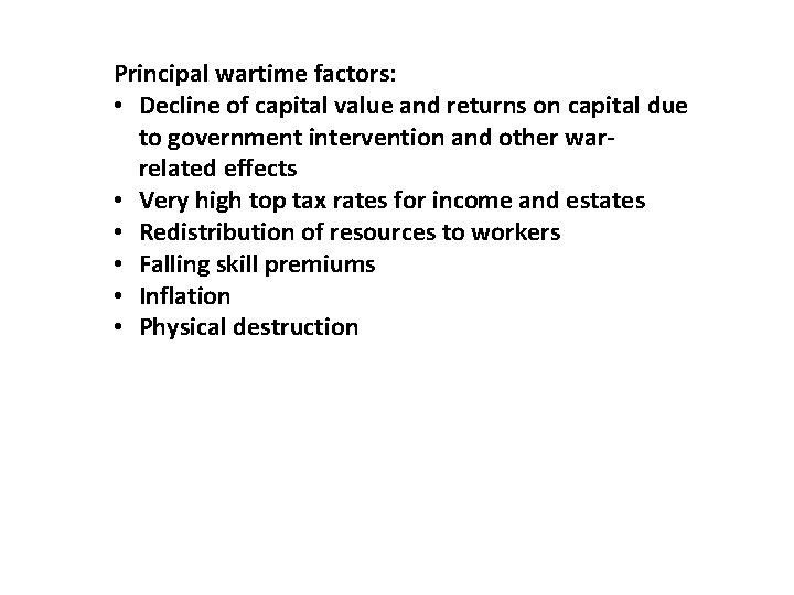 Principal wartime factors: • Decline of capital value and returns on capital due to