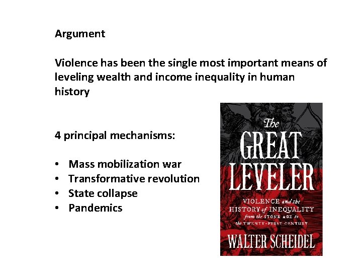 Argument Violence has been the single most important means of leveling wealth and income
