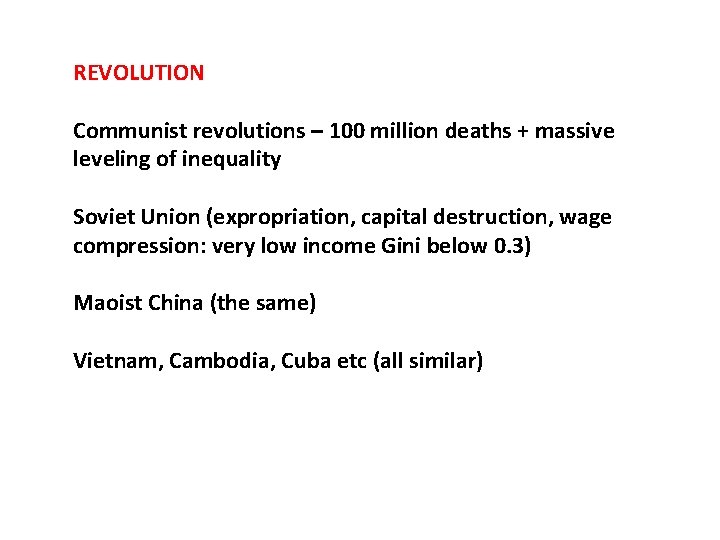 REVOLUTION Communist revolutions – 100 million deaths + massive leveling of inequality Soviet Union