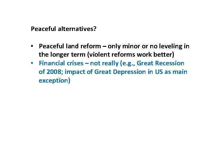 Peaceful alternatives? • Peaceful land reform – only minor or no leveling in the