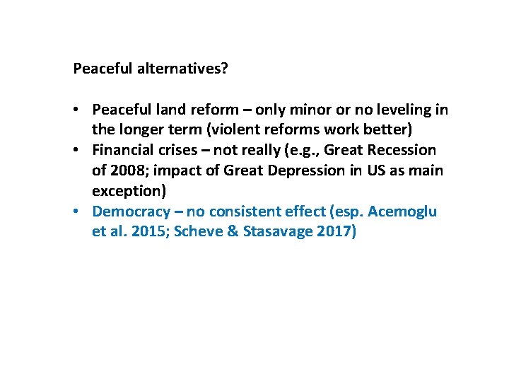 Peaceful alternatives? • Peaceful land reform – only minor or no leveling in the