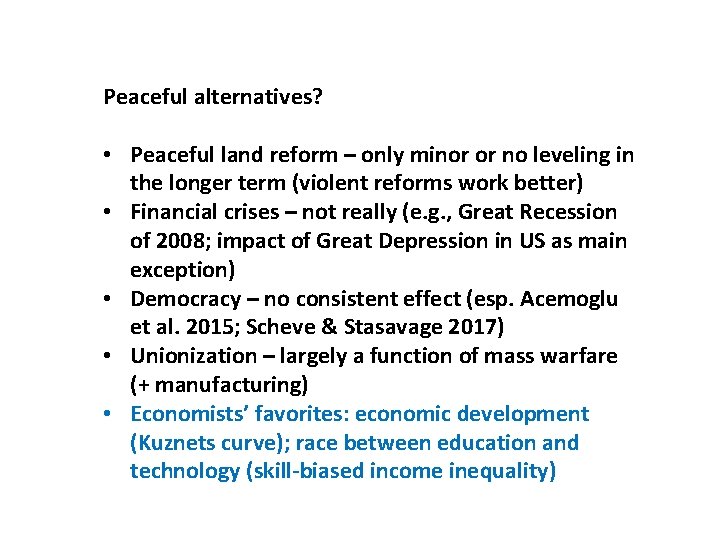 Peaceful alternatives? • Peaceful land reform – only minor or no leveling in the