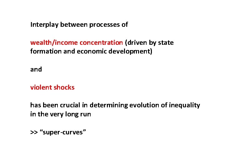 Interplay between processes of wealth/income concentration (driven by state formation and economic development) and