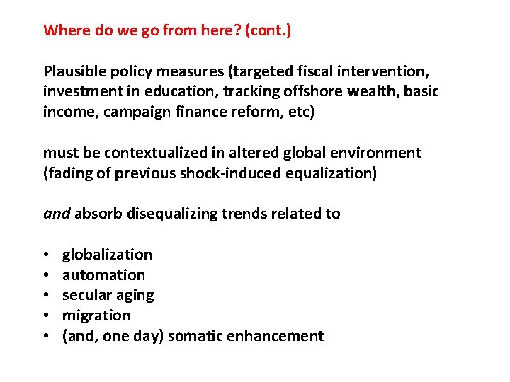 Where do we go from here? (cont. ) Plausible policy measures (targeted fiscal intervention,