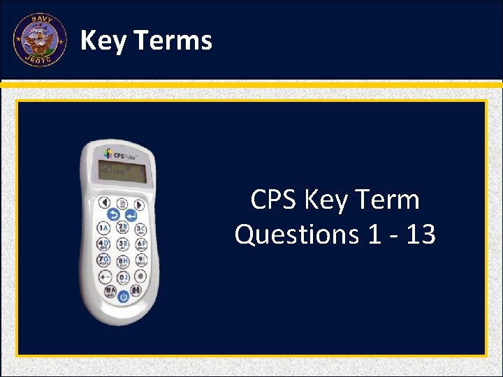 Key Terms CPS Key Term Questions 1 - 13 