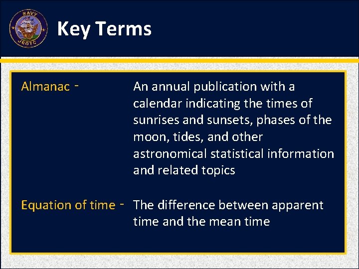 Key Terms Almanac ‑ An annual publication with a calendar indicating the times of