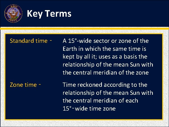 Key Terms Standard time ‑ A 15°-wide sector or zone of the Earth in