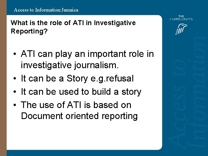 Access to Information: Jamaica What is the role of ATI in Investigative Reporting? •