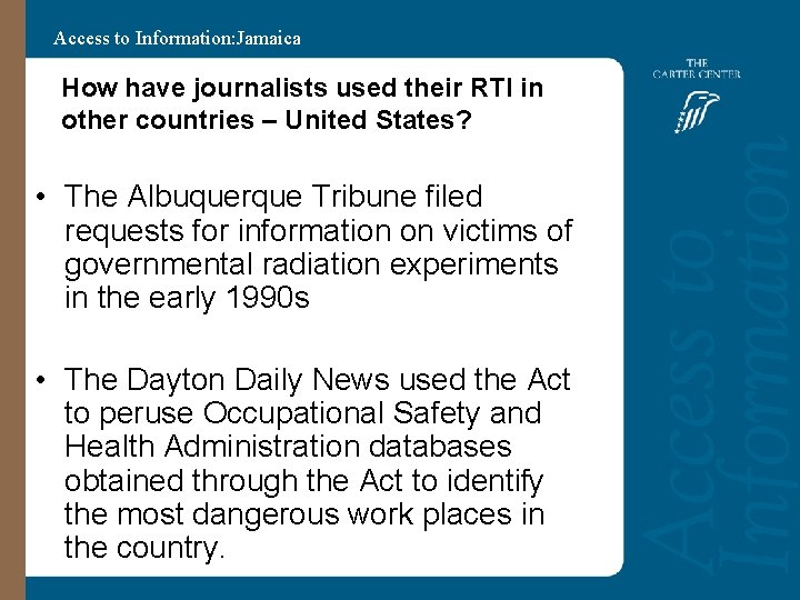 Access to Information: Jamaica How have journalists used their RTI in other countries –