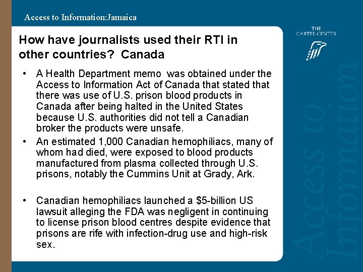 Access to Information: Jamaica How have journalists used their RTI in other countries? Canada Access to Information: Jamaica How have journalists used their RTI in other countries? Canada