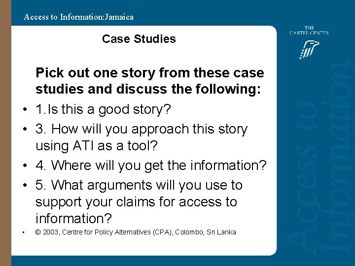 Access to Information: Jamaica Case Studies • • • Pick out one story from