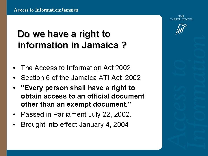 Access to Information: Jamaica Do we have a right to information in Jamaica ?