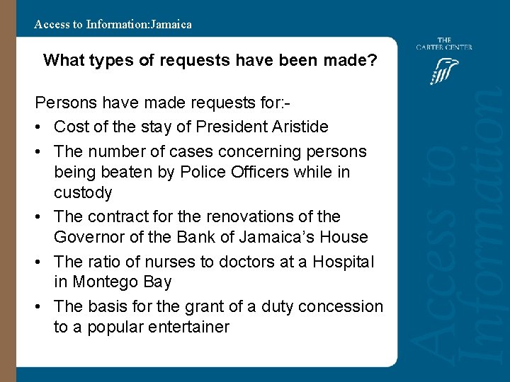 Access to Information: Jamaica What types of requests have been made? Persons have made