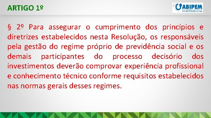 ARTIGO 1º § 2º Para assegurar o cumprimento dos princípios e diretrizes estabelecidos nesta