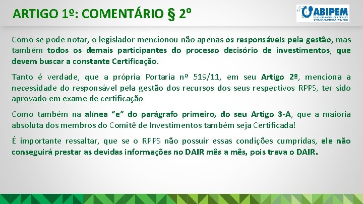 ARTIGO 1º: COMENTÁRIO § 2º Como se pode notar, o legislador mencionou não apenas