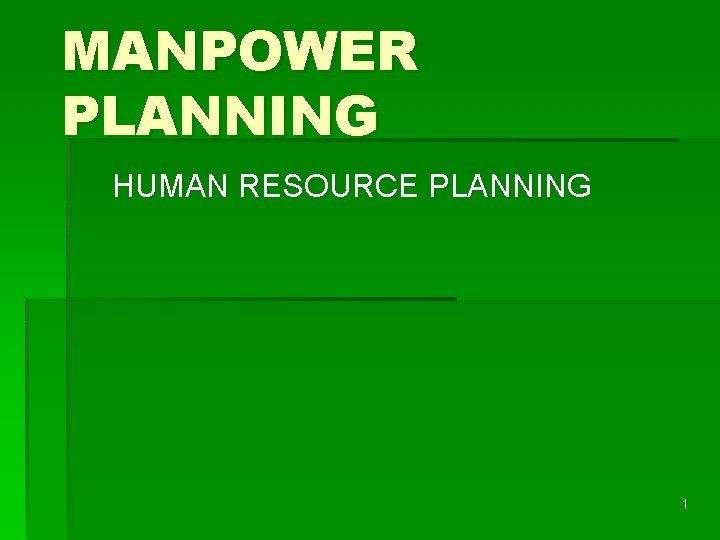 MANPOWER PLANNING HUMAN RESOURCE PLANNING 1 