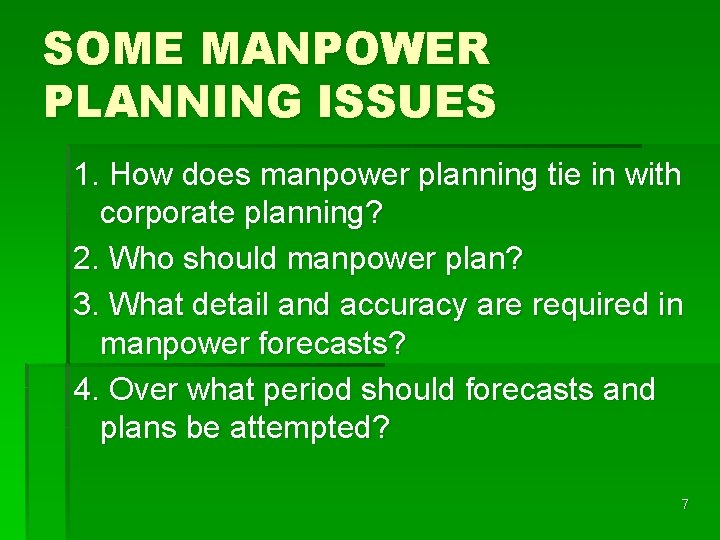 SOME MANPOWER PLANNING ISSUES 1. How does manpower planning tie in with corporate planning?