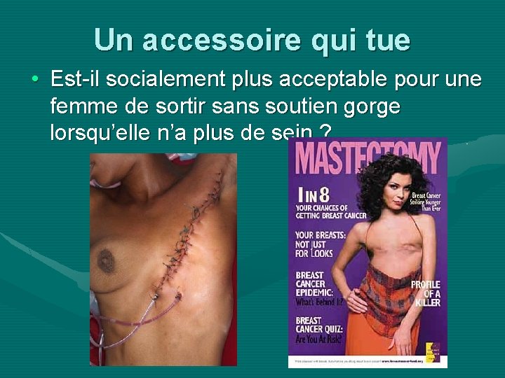 Un accessoire qui tue • Est-il socialement plus acceptable pour une femme de sortir