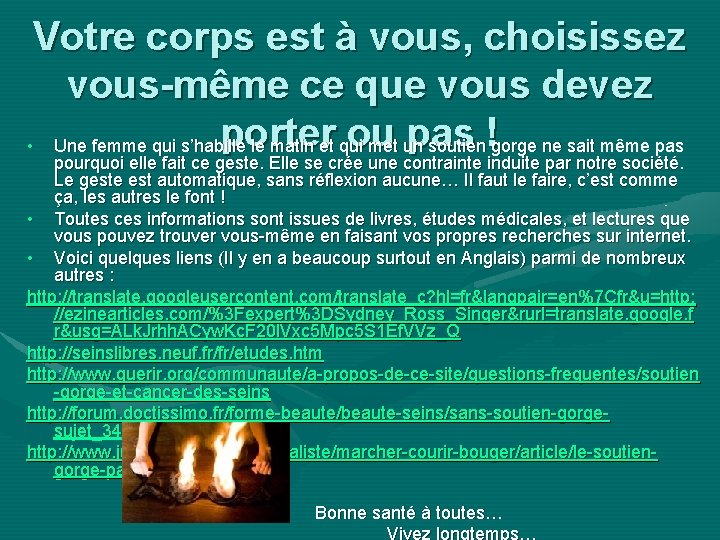 Votre corps est à vous, choisissez vous-même ce que vous devez porter ou pas