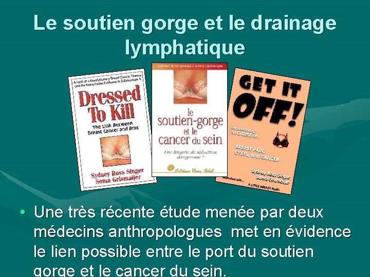 Le soutien gorge et le drainage lymphatique • Une très récente étude menée par