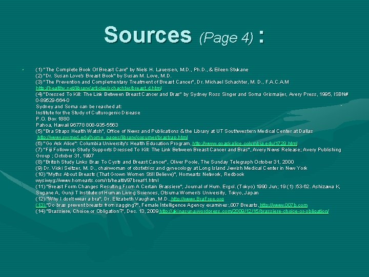 Sources (Page 4) : • (1) "The Complete Book Of Breast Care" by Niels