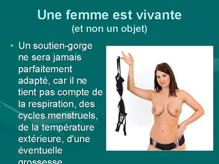 Une femme est vivante (et non un objet) • Un soutien-gorge ne sera jamais