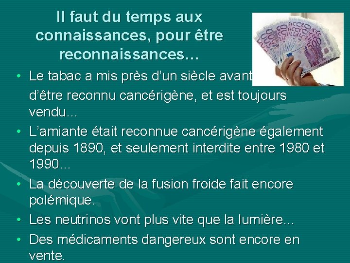 Il faut du temps aux connaissances, pour être reconnaissances… • Le tabac a mis