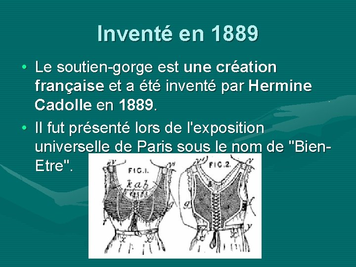 Inventé en 1889 • Le soutien-gorge est une création française et a été inventé