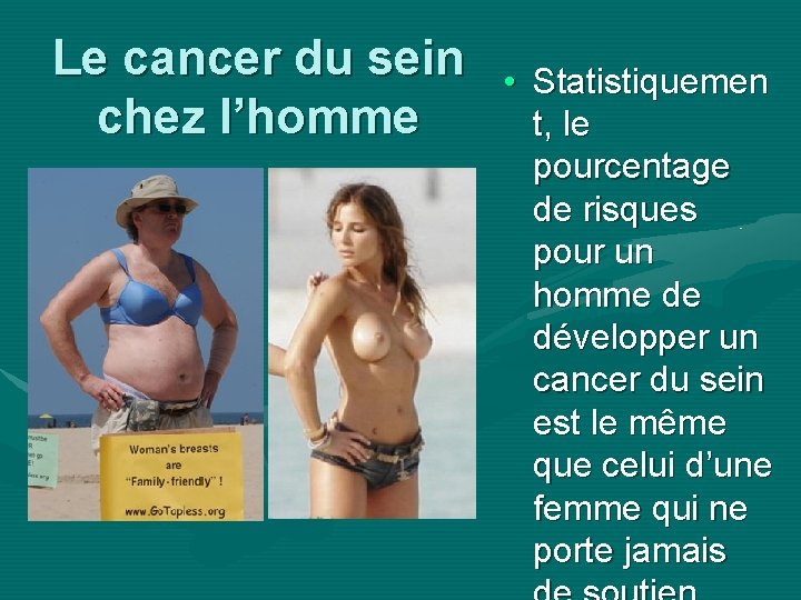 Le cancer du sein chez l’homme • Statistiquemen t, le pourcentage de risques pour