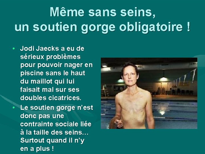 Même sans seins, un soutien gorge obligatoire ! • Jodi Jaecks a eu de