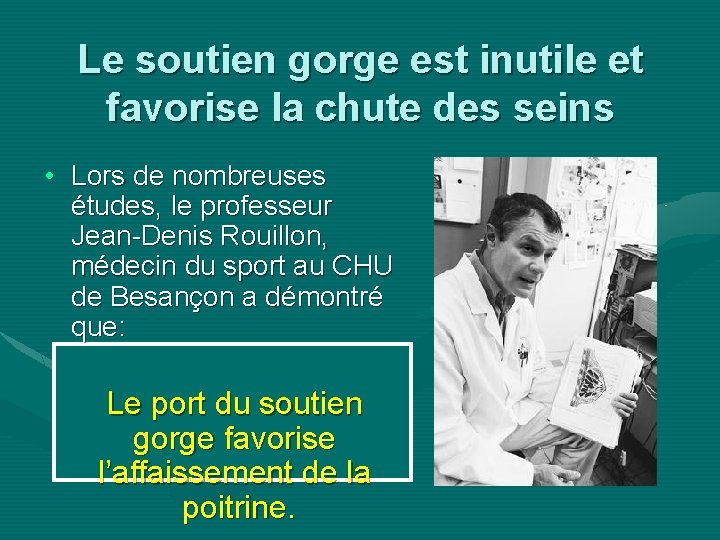 Le soutien gorge est inutile et favorise la chute des seins • Lors de