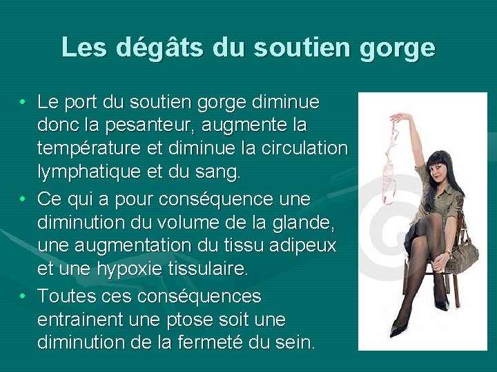 Les dégâts du soutien gorge • Le port du soutien gorge diminue donc la