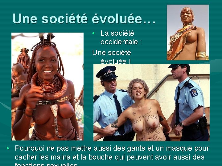 Une société évoluée… • La société occidentale : Une société évoluée ! • Pourquoi