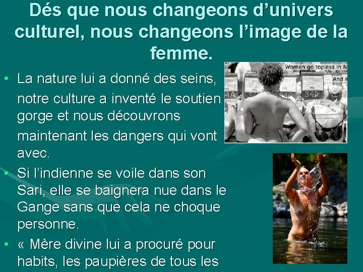 Dés que nous changeons d’univers culturel, nous changeons l’image de la femme. • La