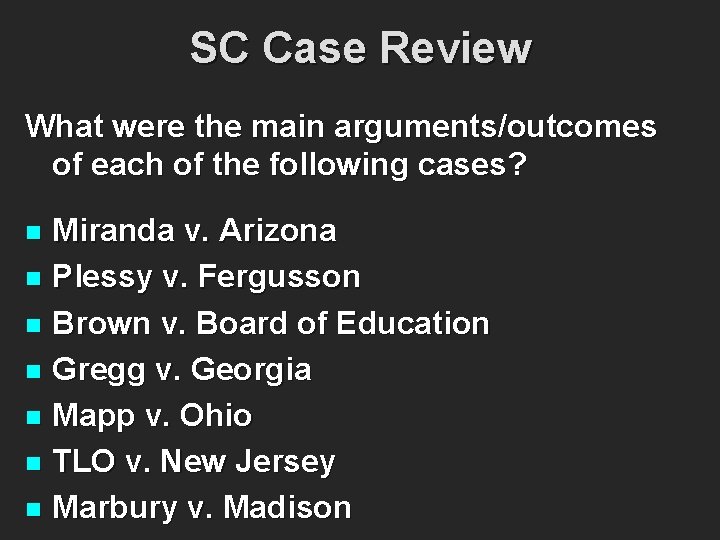 SC Case Review What were the main arguments/outcomes of each of the following cases?