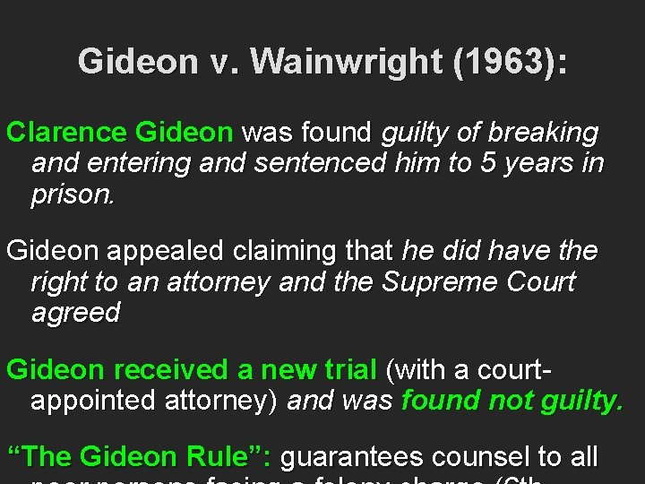 Gideon v. Wainwright (1963): Clarence Gideon was found guilty of breaking and entering and