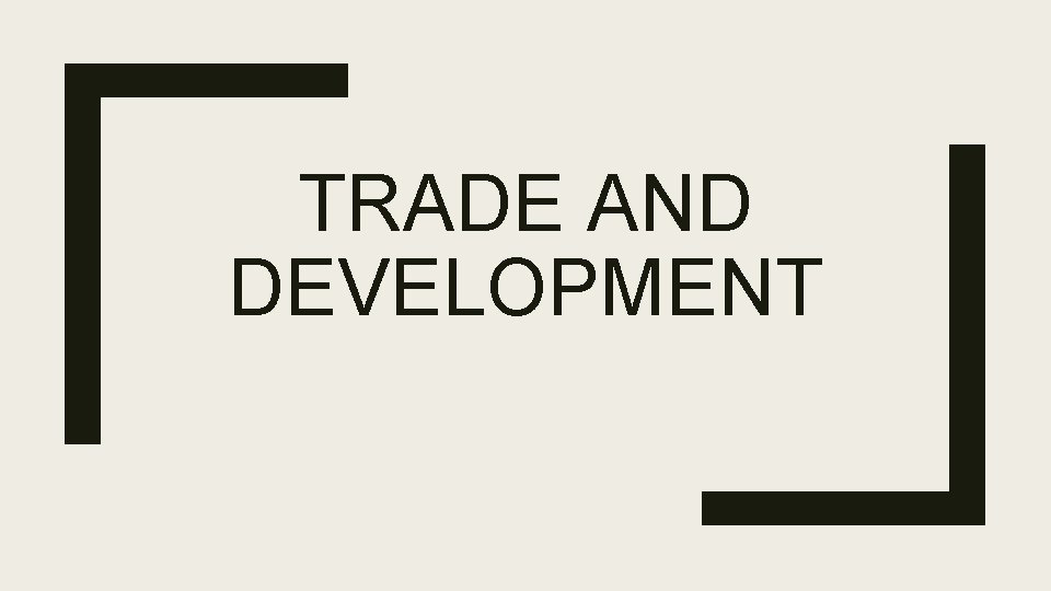 TRADE AND DEVELOPMENT 