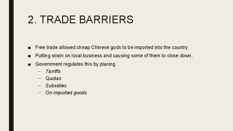 2. TRADE BARRIERS ■ Free trade allowed cheap Chinese gods to be imported into