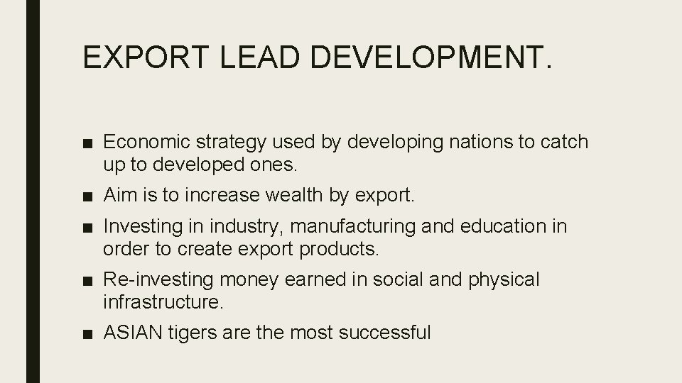 EXPORT LEAD DEVELOPMENT. ■ Economic strategy used by developing nations to catch up to