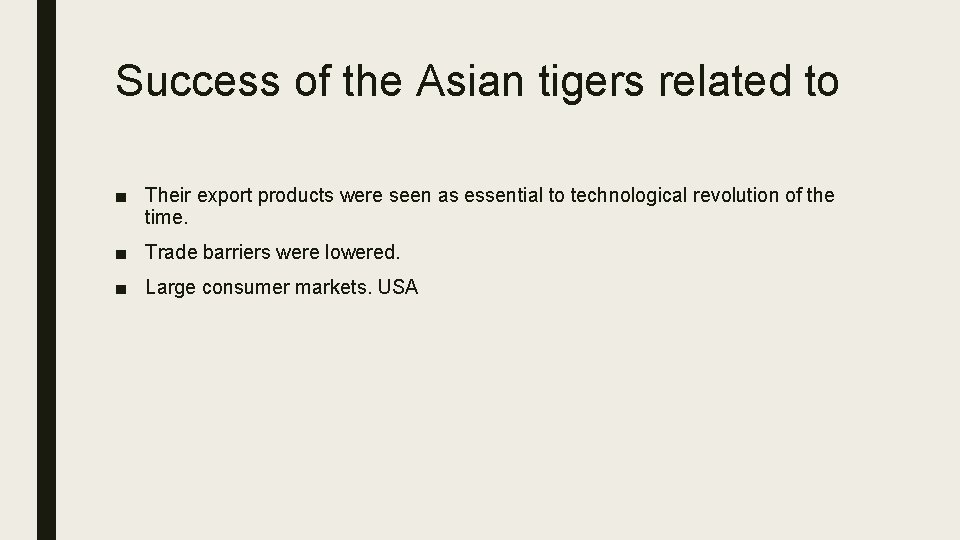 Success of the Asian tigers related to ■ Their export products were seen as