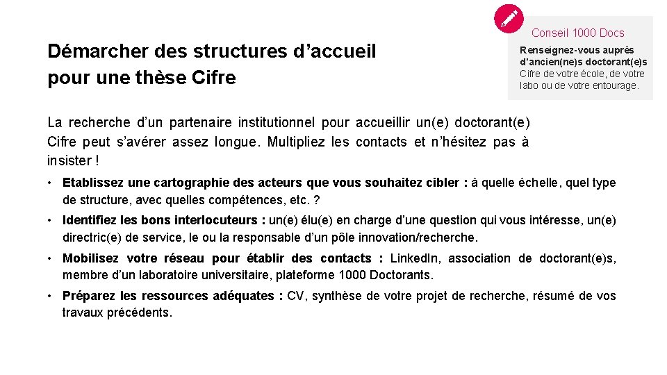 Conseil 1000 Docs Démarcher des structures d’accueil pour une thèse Cifre Renseignez-vous auprès d’ancien(ne)s